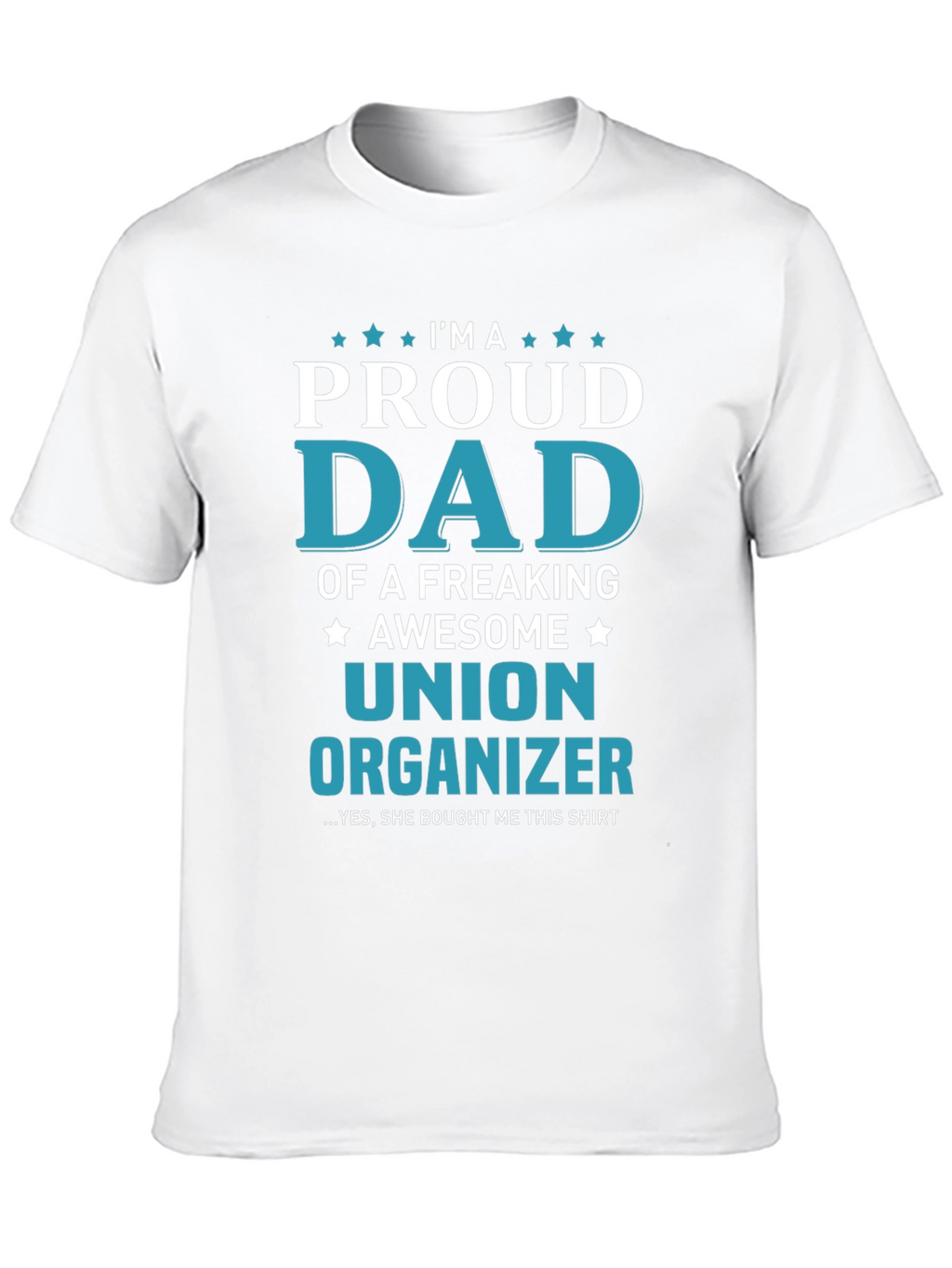 Proud Dad of a Union Organizer T-Shirt