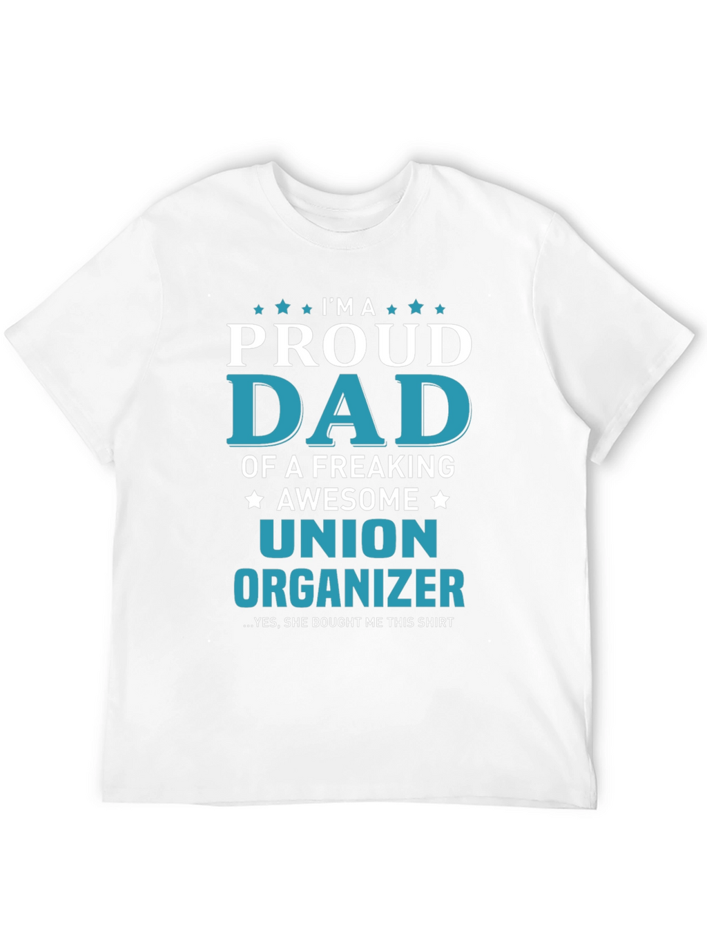 Proud Dad of a Union Organizer T-Shirt