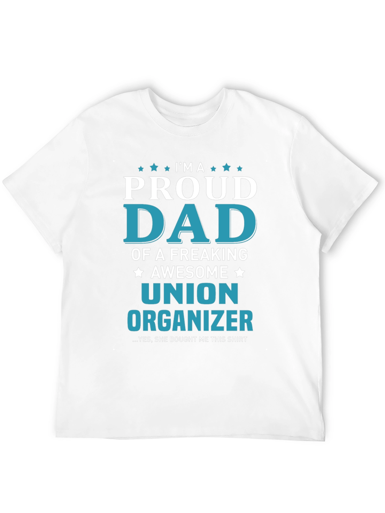 Proud Dad of a Union Organizer T-Shirt