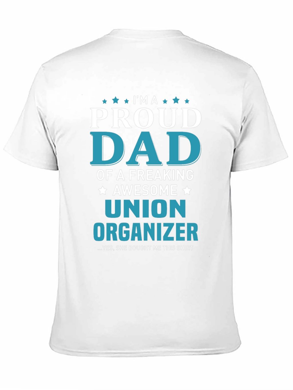 Proud Dad of a Union Organizer T-Shirt
