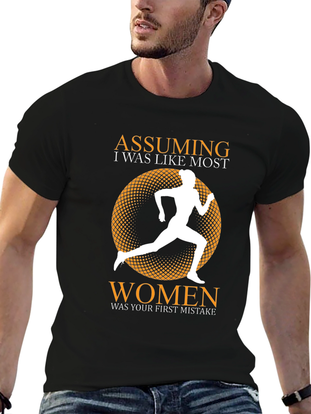 Assuming I Was Like Most Women T-Shirt