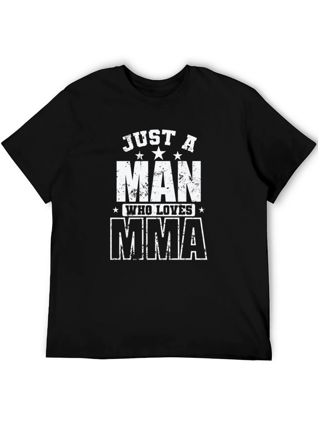 Just a Man Who Loves MMA T-Shirt