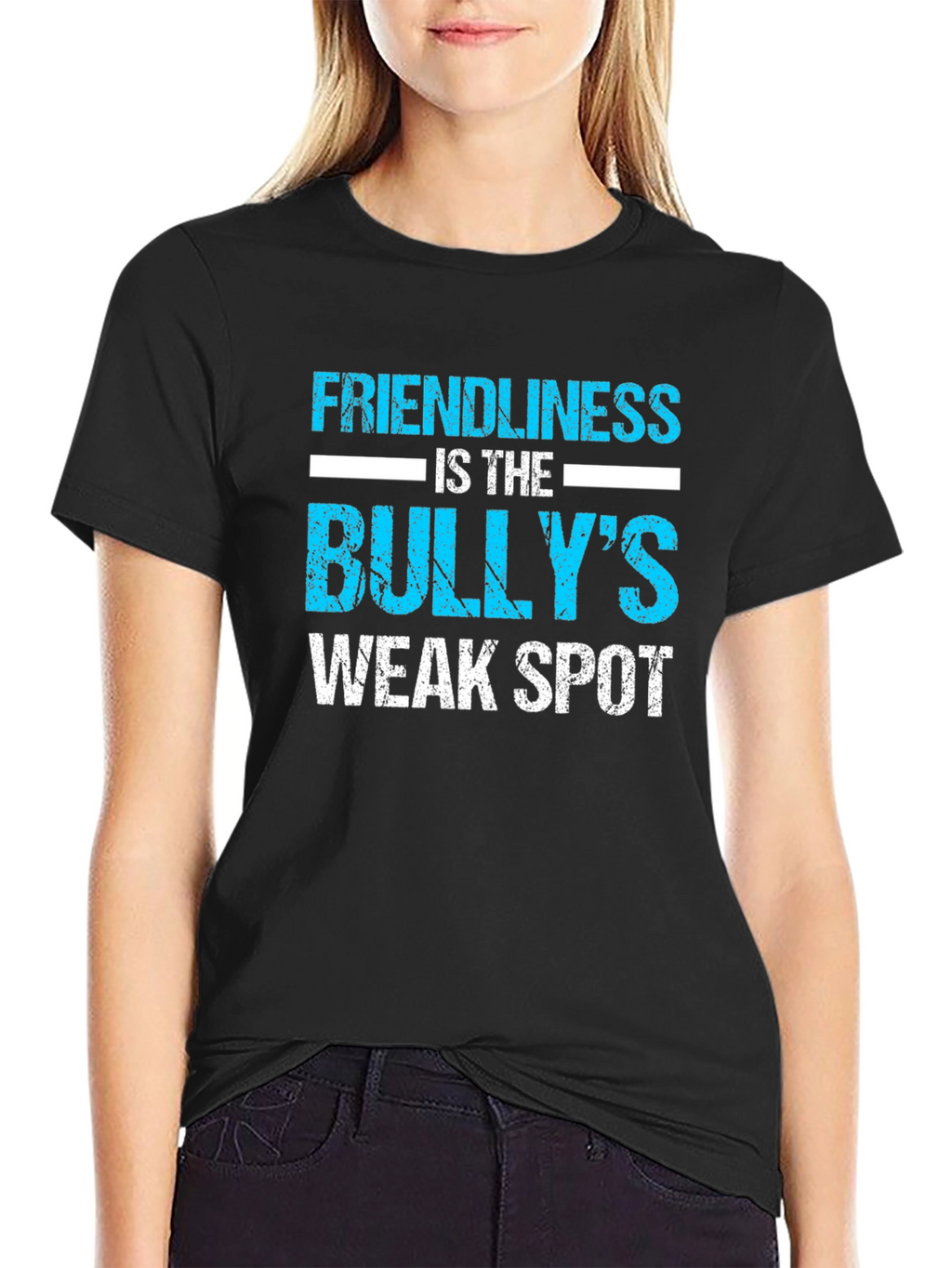 Friendliness is the Bullys Weak Spot T-Shirt