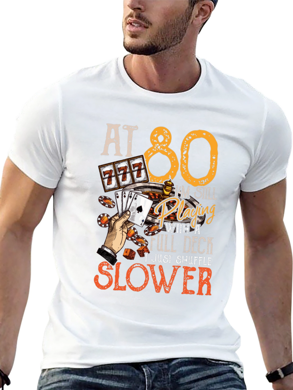 At 80 Still Playing Full Deck T-Shirt