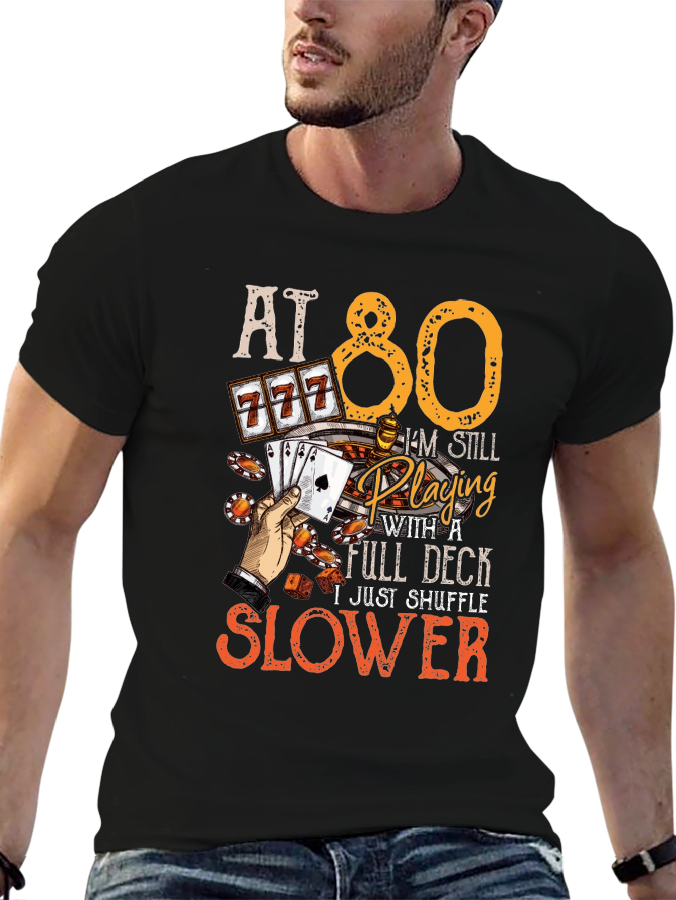 At 80 Still Playing Full Deck T-Shirt