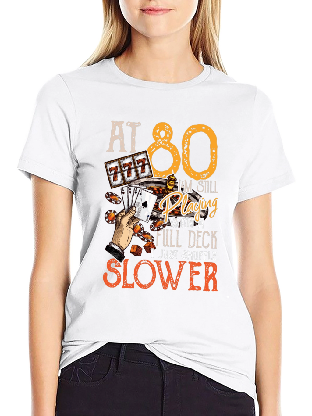 At 80 Still Playing Full Deck T-Shirt
