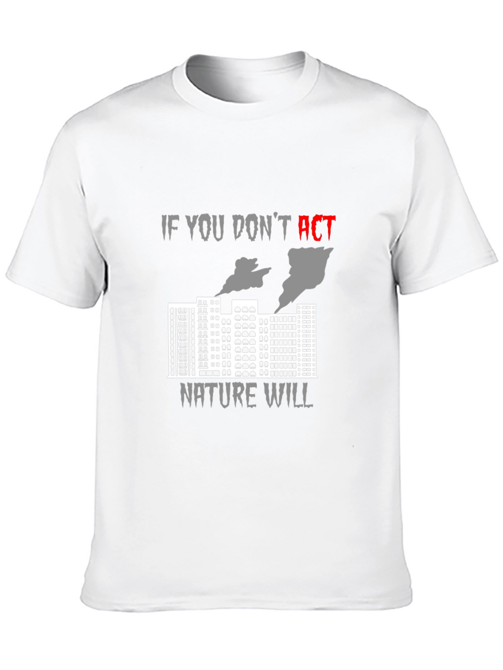 Act Now Environmental Awareness T-Shirt