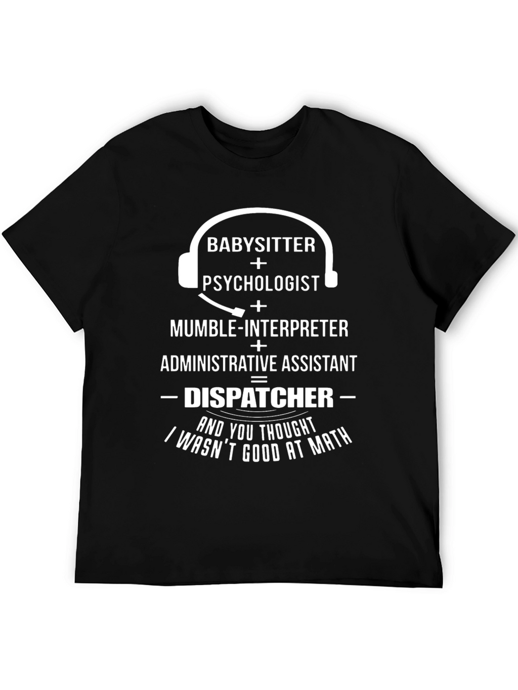 Dispatcher T-Shirt: Math Skills & Humor