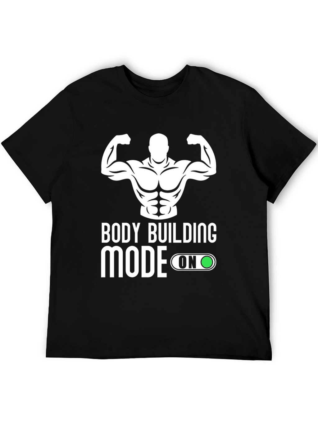 Bodybuilding Mode On T-Shirt - Gym Fitness Apparel