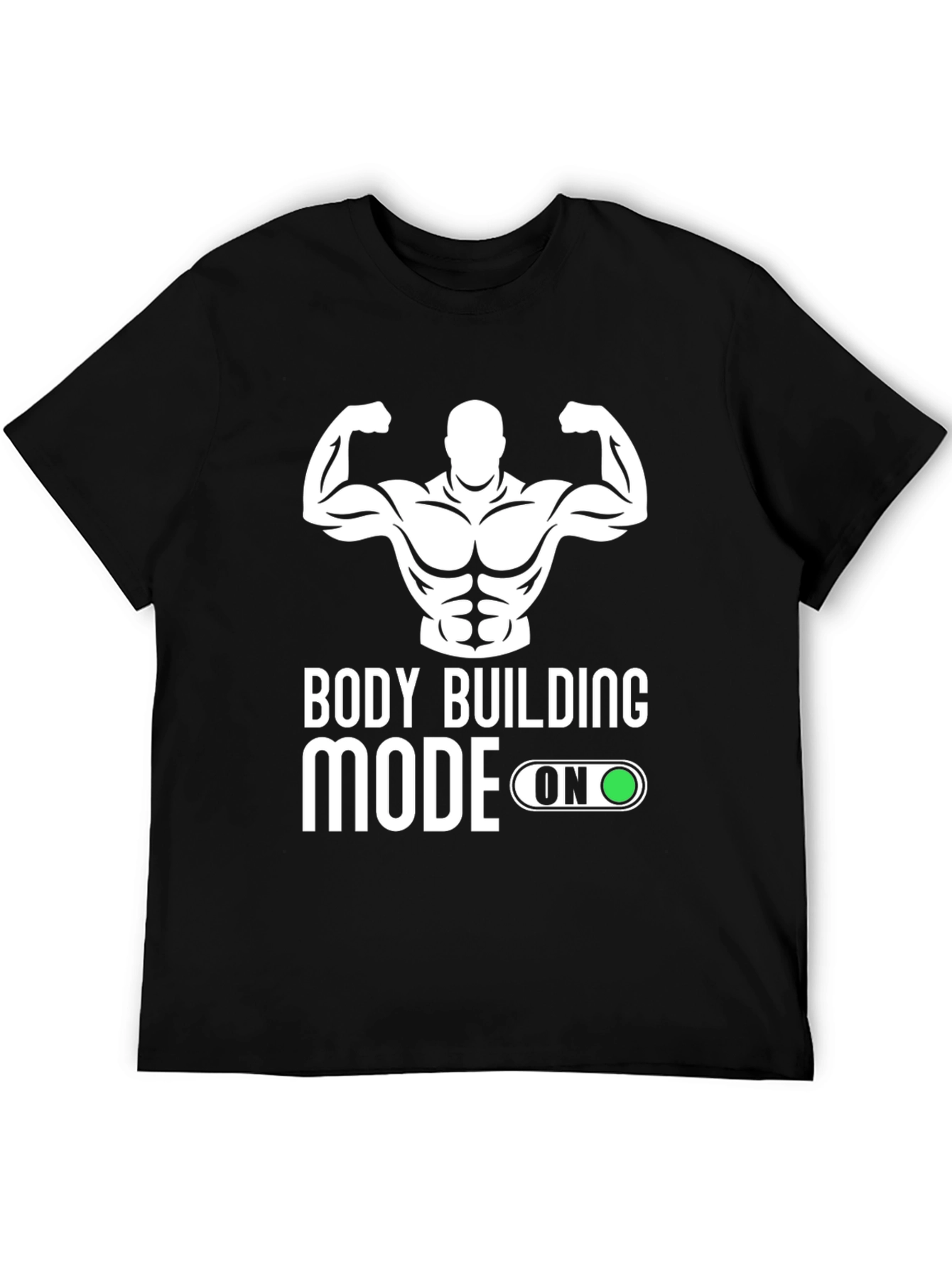 Bodybuilding Mode On T-Shirt - Gym Fitness Apparel