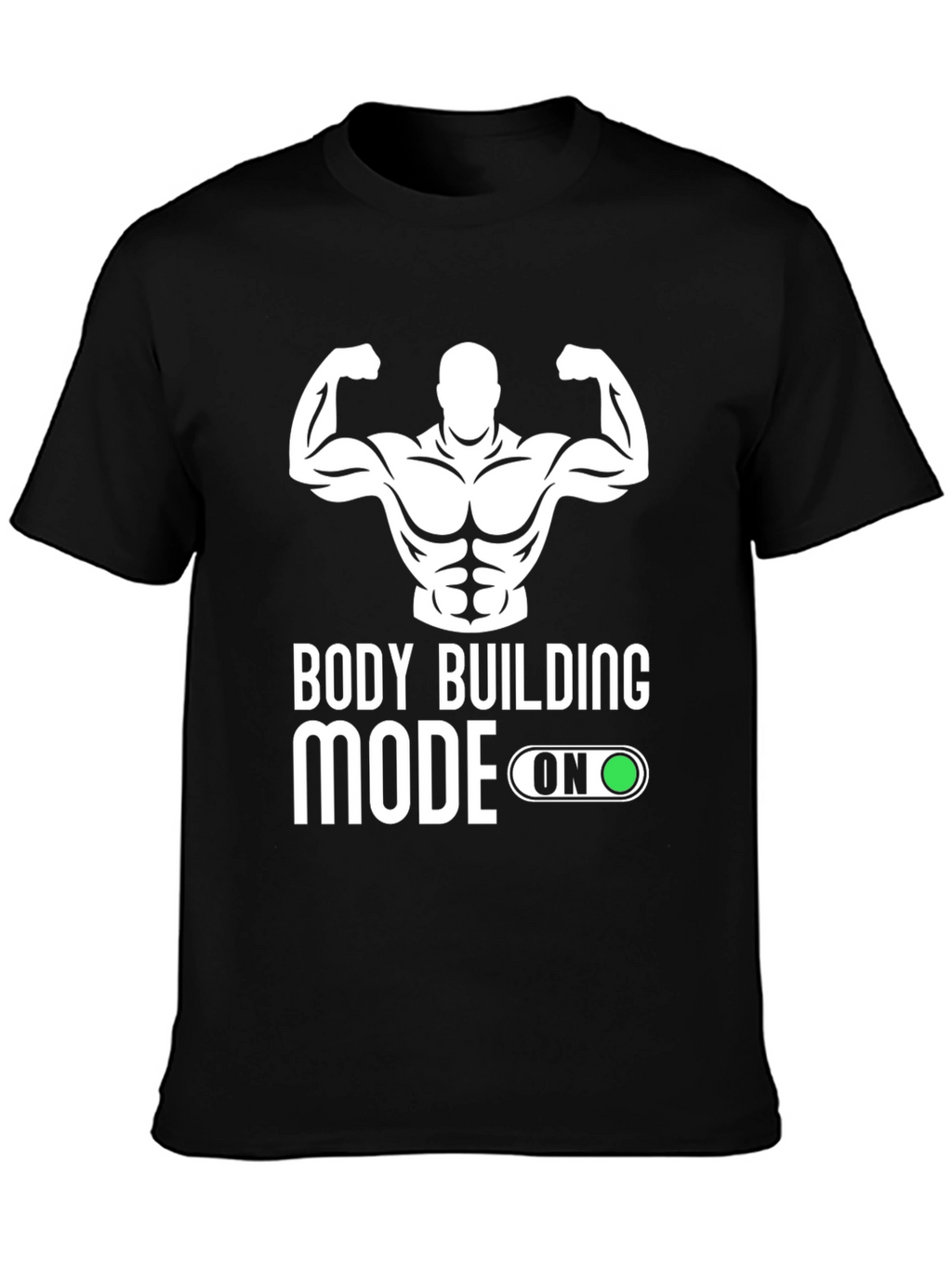 Bodybuilding Mode On T-Shirt - Gym Fitness Apparel