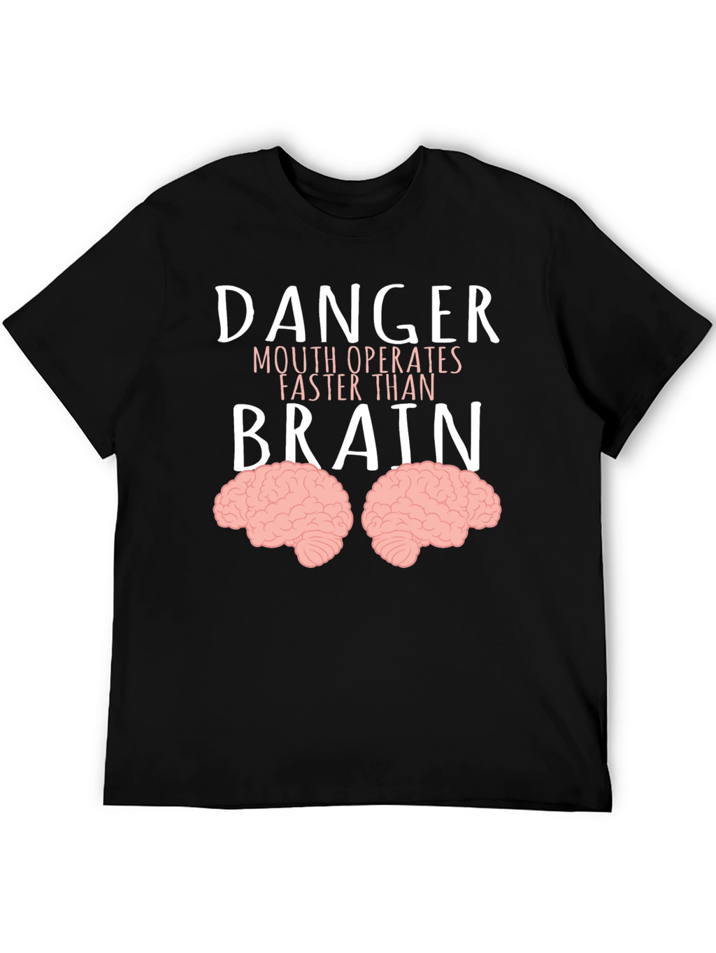 Danger Mouth Operates Faster Than Brain T-Shirt