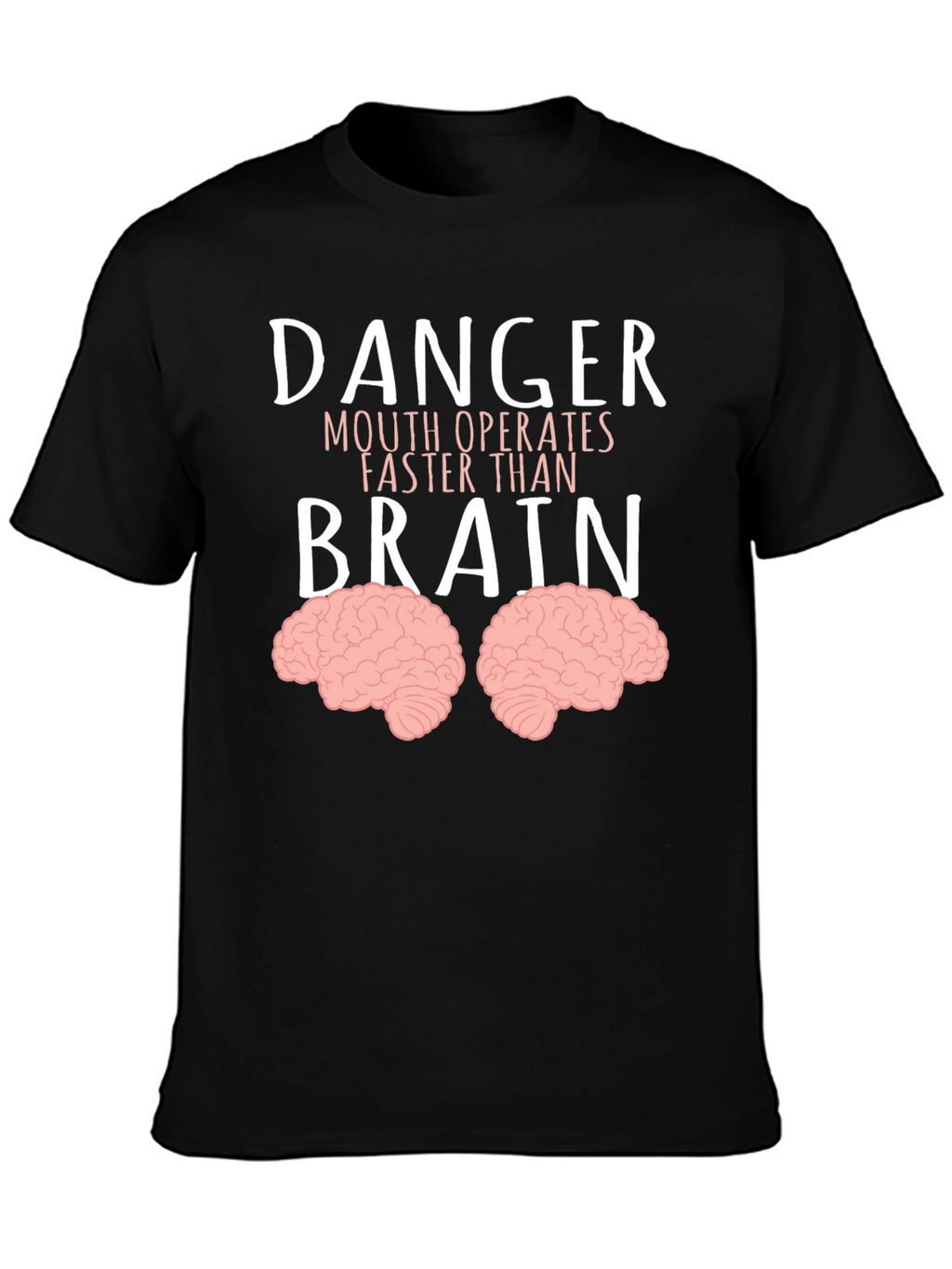 Danger Mouth Operates Faster Than Brain T-Shirt