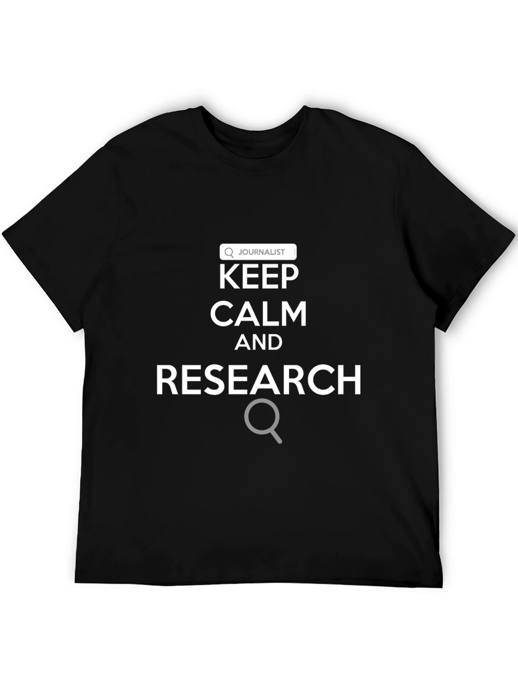 Keep Calm and Research Journalist T-Shirt