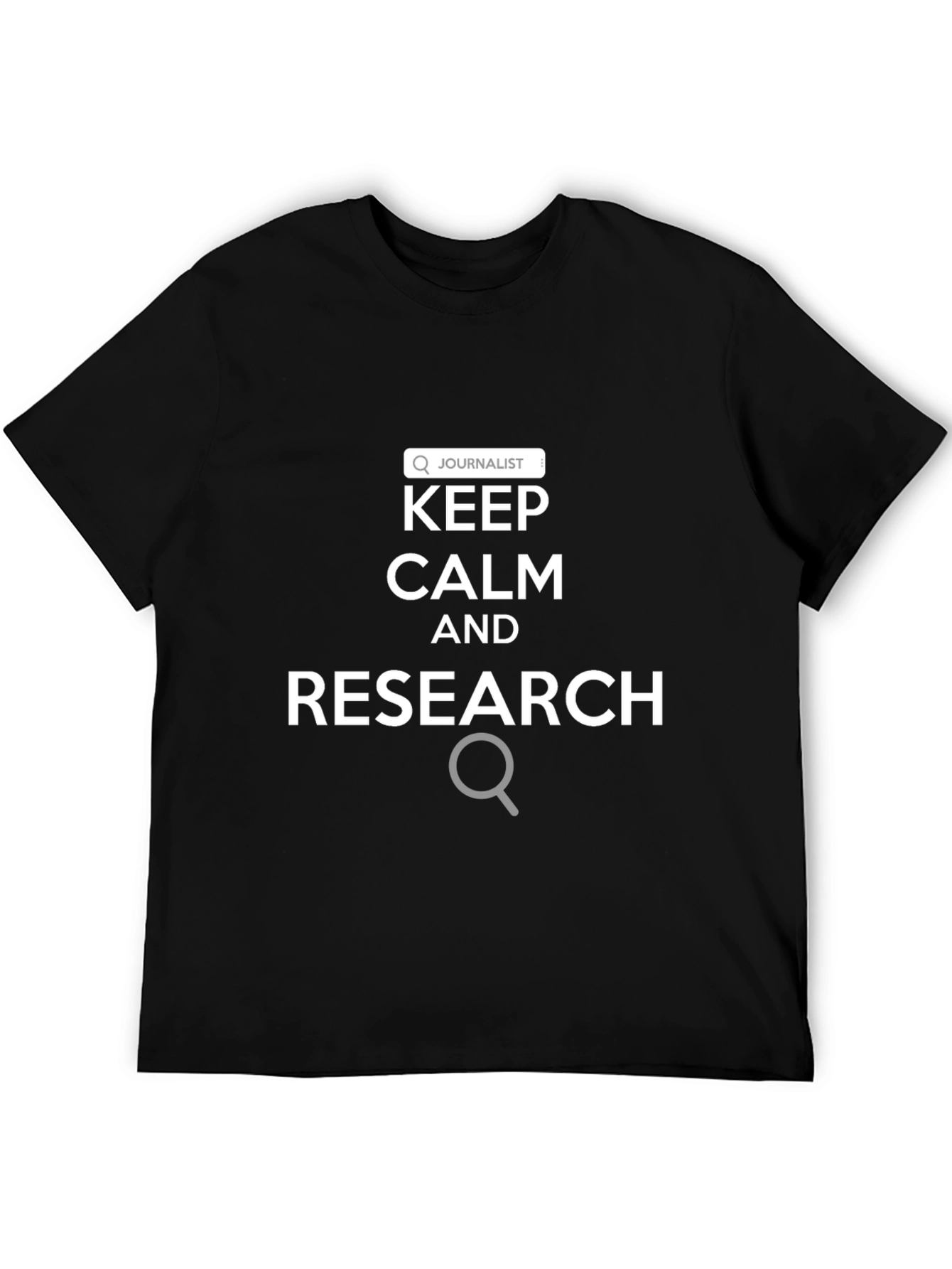 Keep Calm and Research Journalist T-Shirt