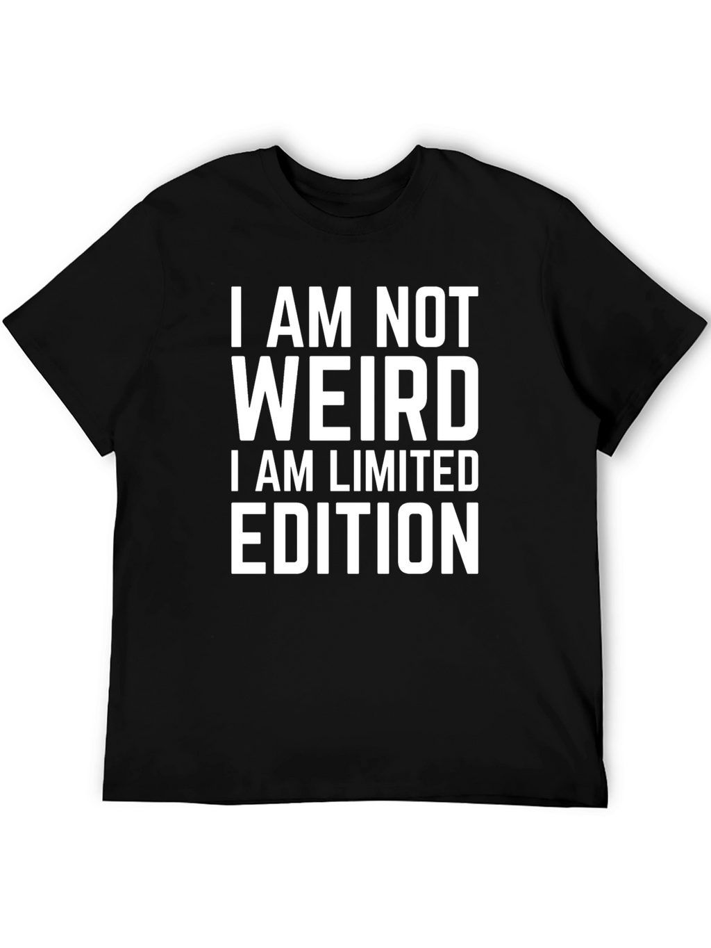 I Am Not Weird Limited Edition Graphic Tee