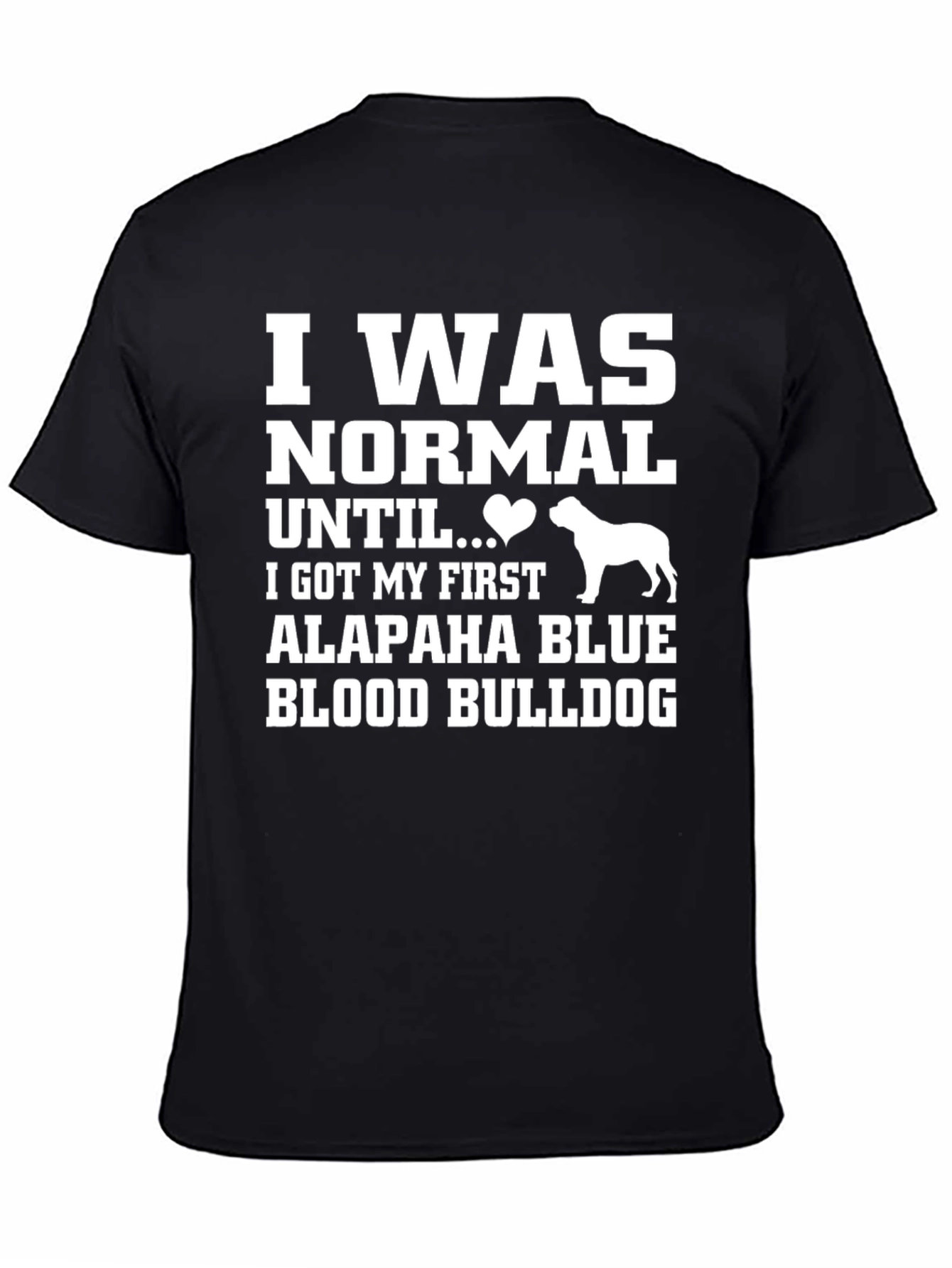 Alapaha Blue Blood Bulldog T-Shirt - Funny Dog Lover Tee