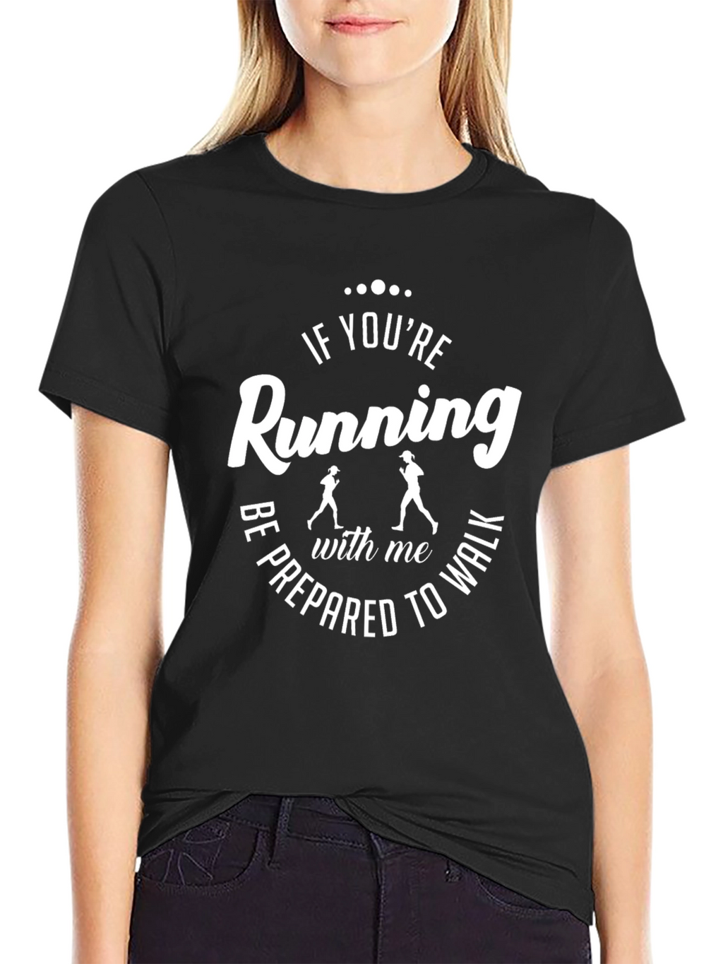Funny Running T-Shirt - Be Prepared to Walk