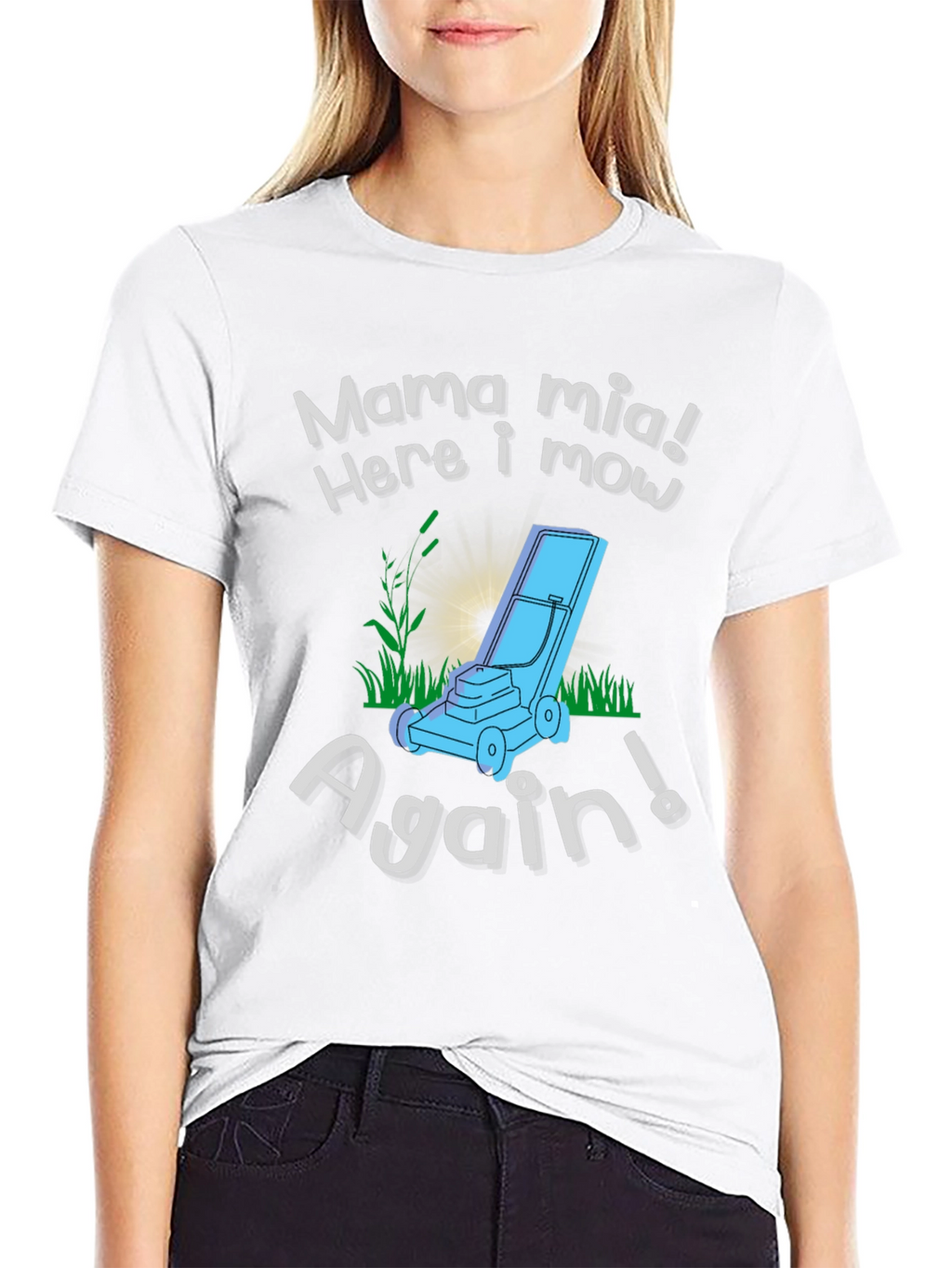 Mama Mia Here I Mow Again! Lawn Mowing T-Shirt