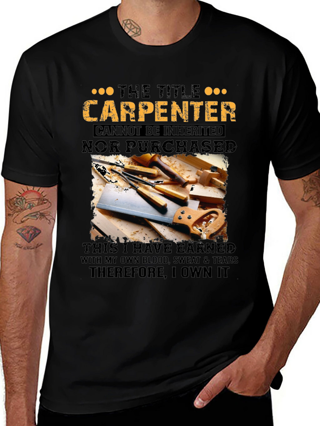Carpenter T-Shirt: Earned Not Given