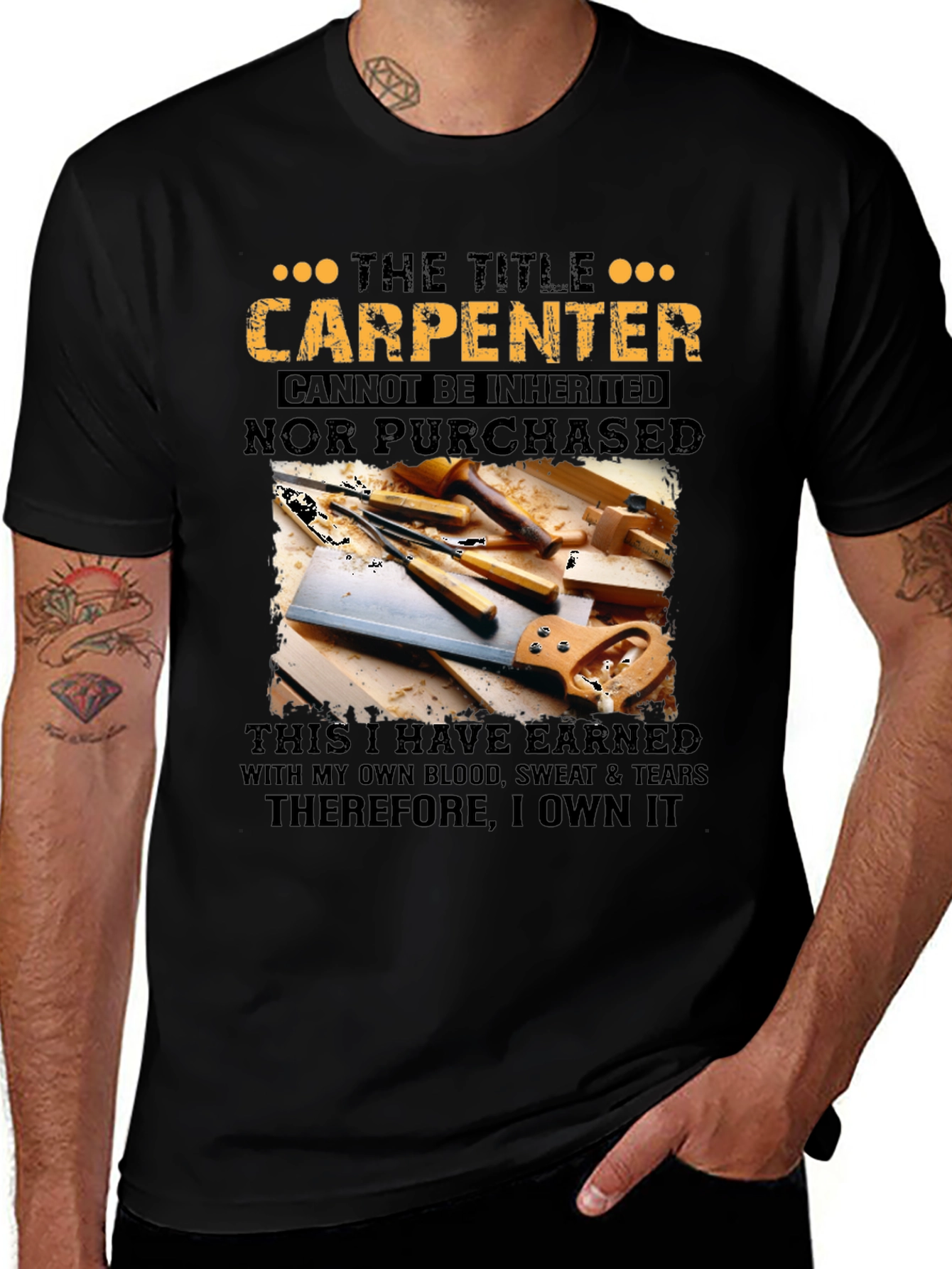 Carpenter T-Shirt: Earned Not Given