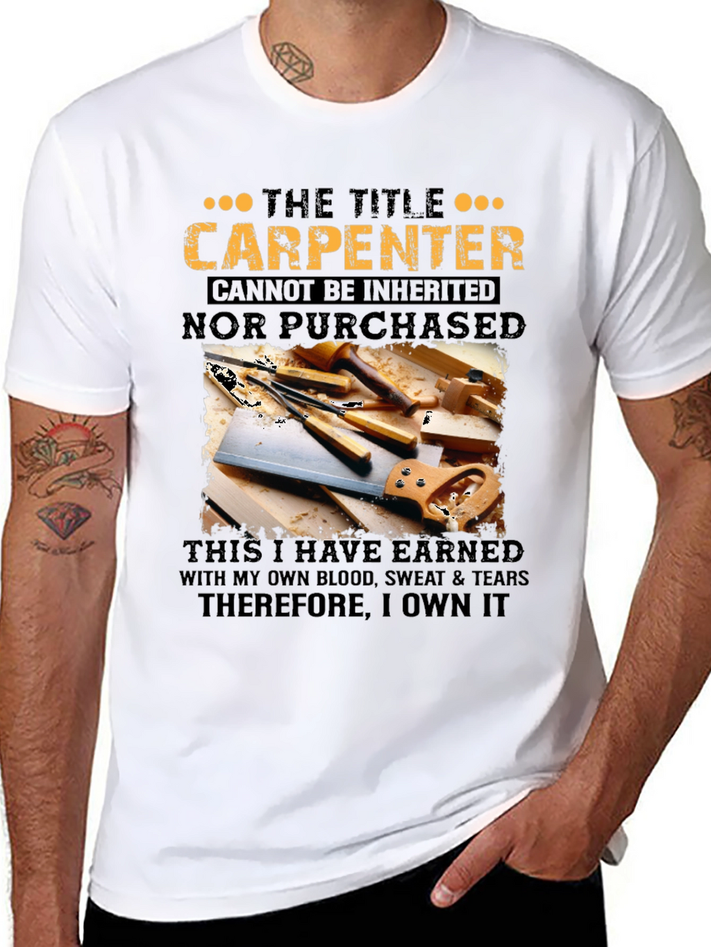 Carpenter T-Shirt: Earned Not Given
