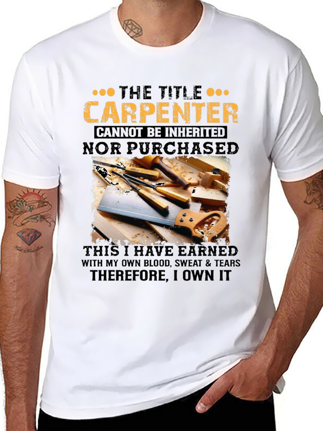 Carpenter T-Shirt: Earned Not Given