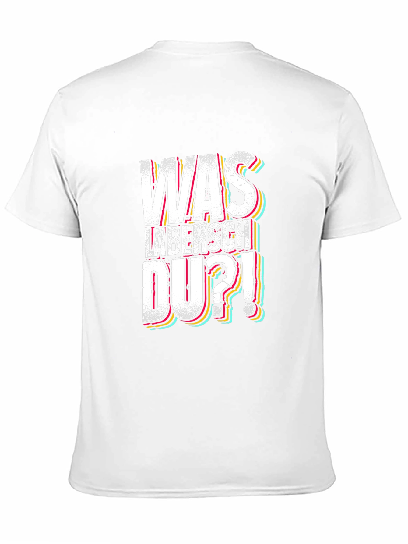 Was Labersch Du T-Shirt - Funny German Slogan
