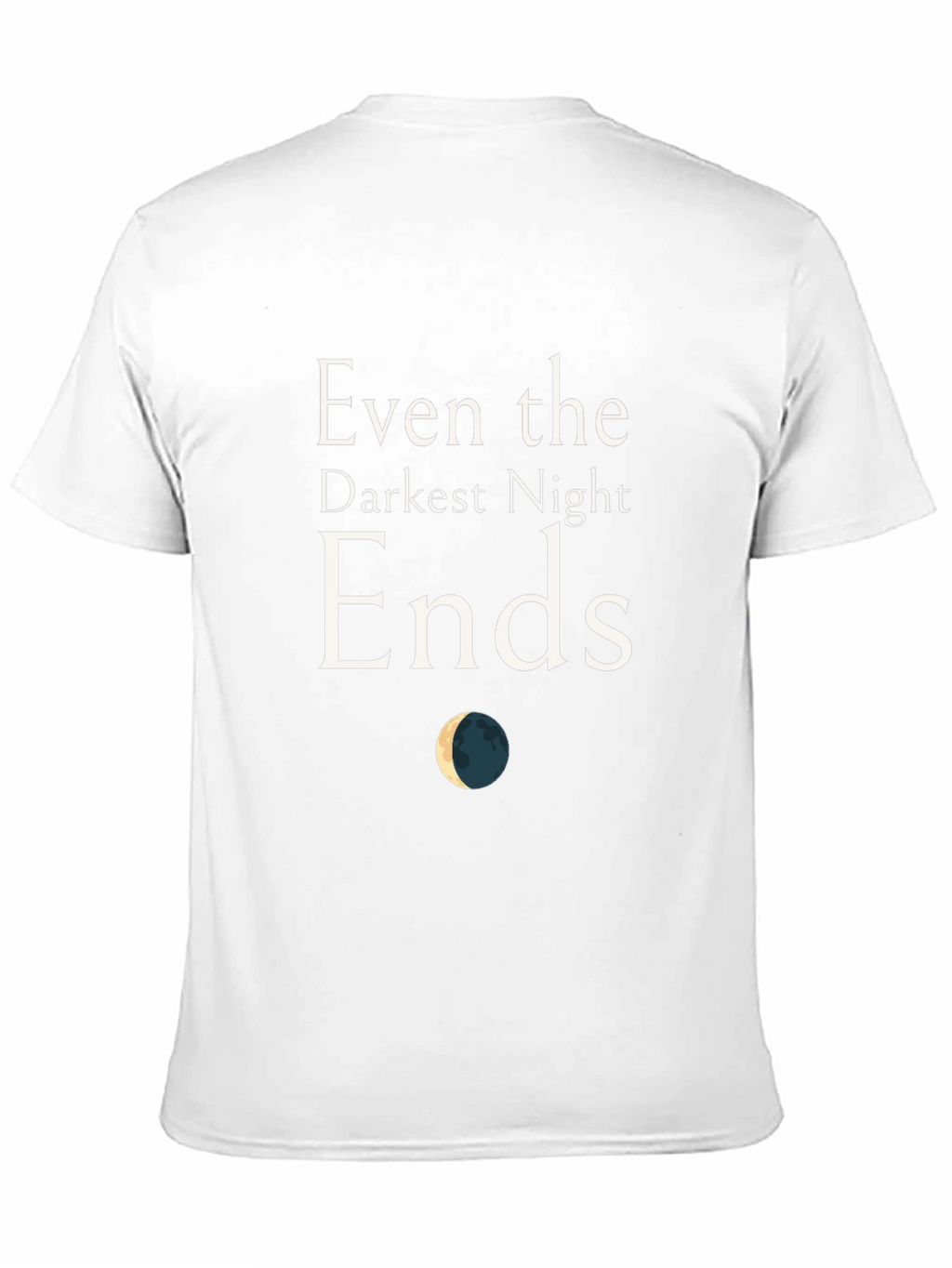 Even The Darkest Night Ends T-Shirt