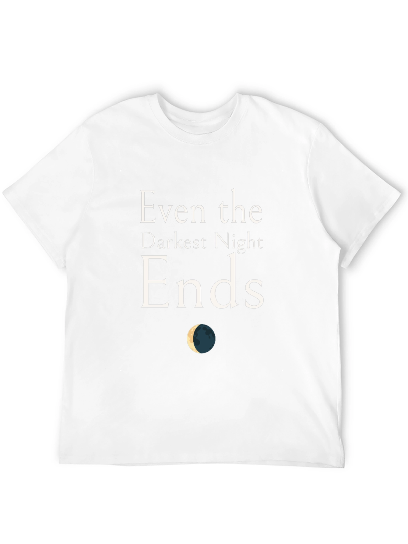 Even The Darkest Night Ends T-Shirt