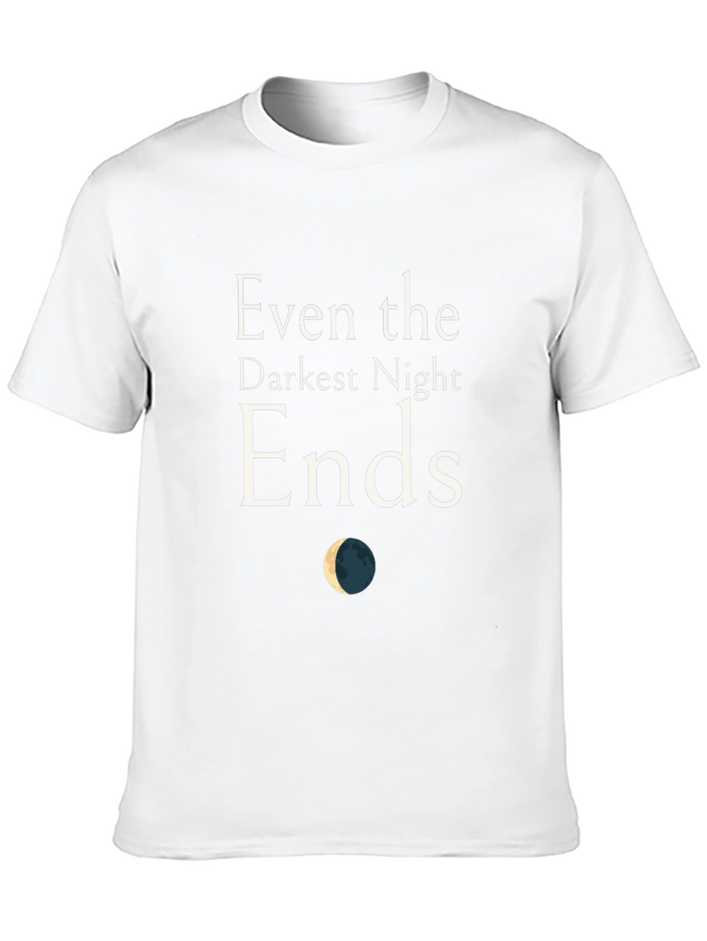 Even The Darkest Night Ends T-Shirt