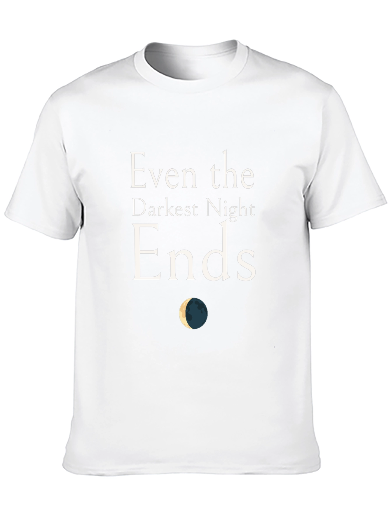 Even The Darkest Night Ends T-Shirt