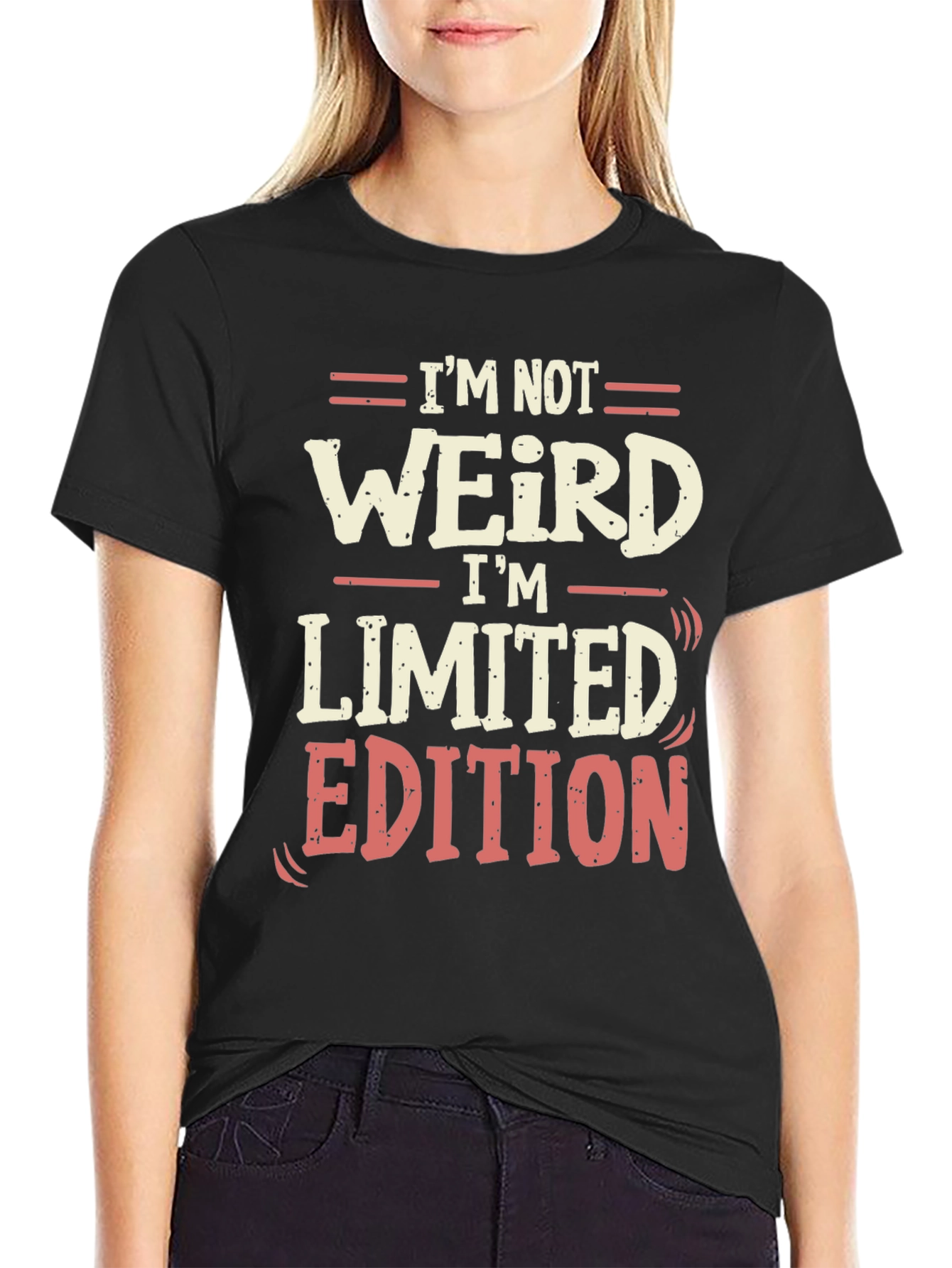 Im Not Weird Im Limited Edition Black T-Shirt