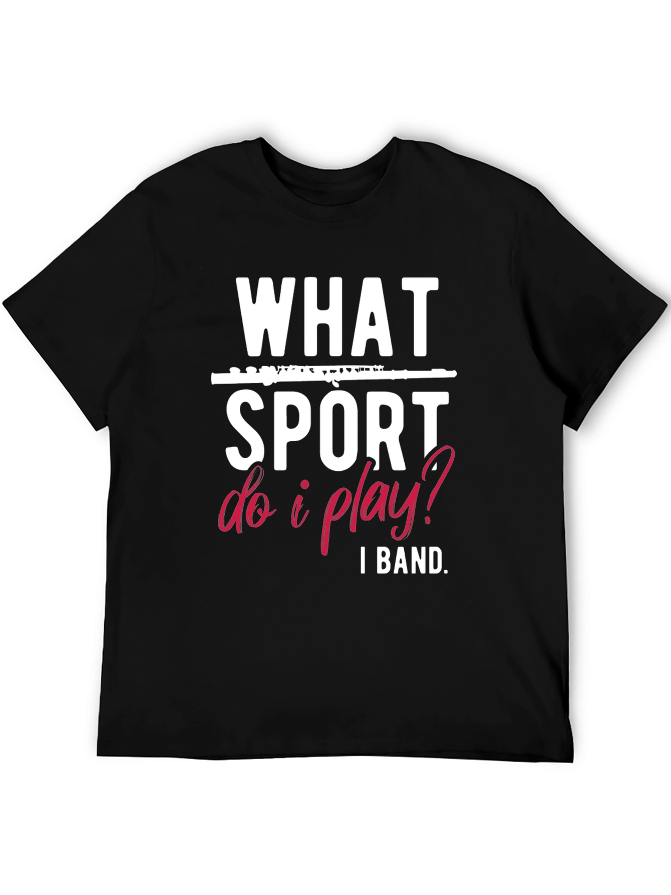 Funny Band T-Shirt - What Sport Do I Play?