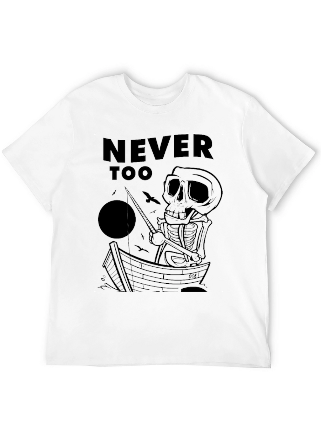 Never Too Old to Fish Skeleton T-Shirt