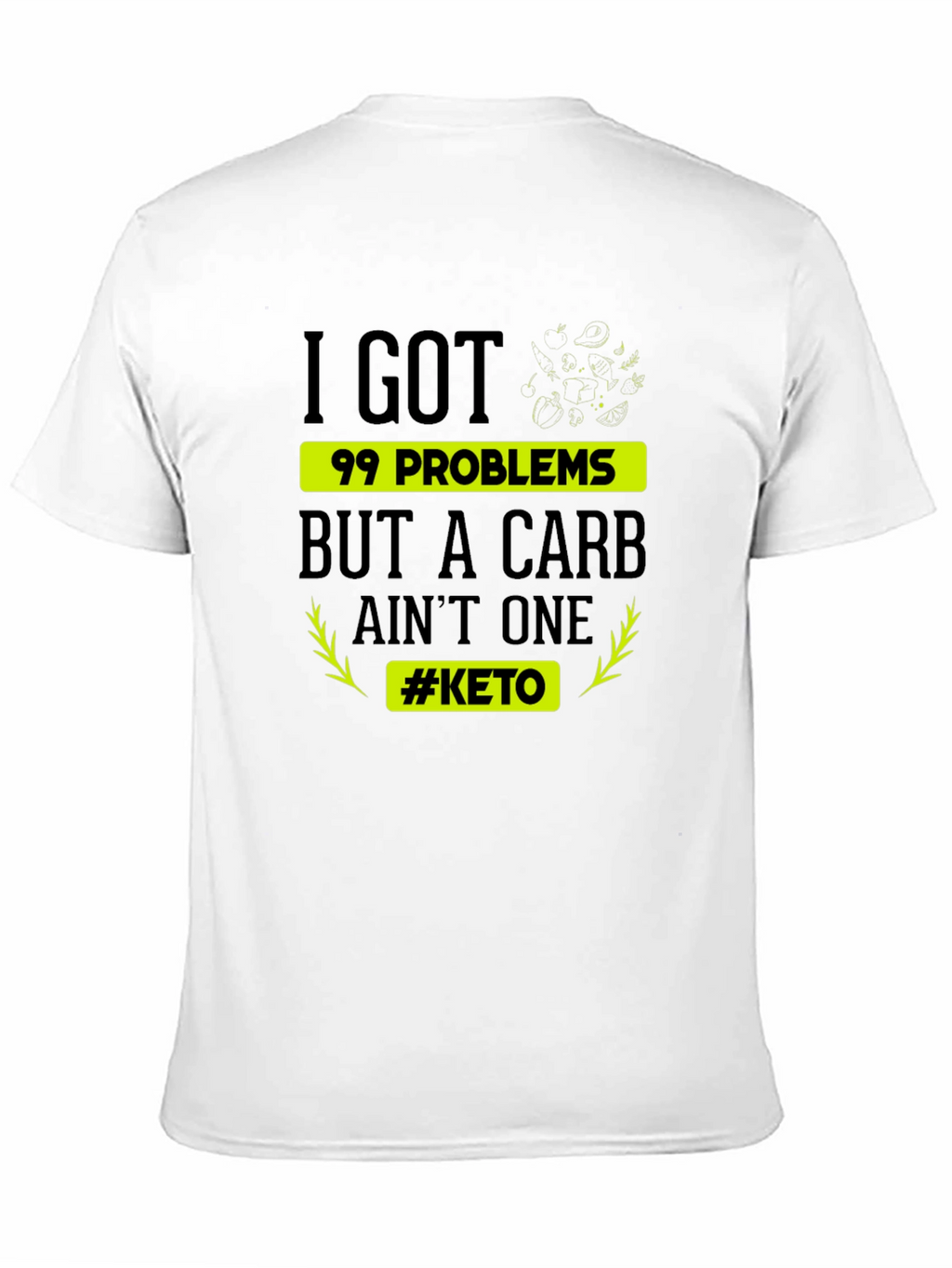 Keto Lifestyle T-Shirt - 99 Problems Carb Aint One