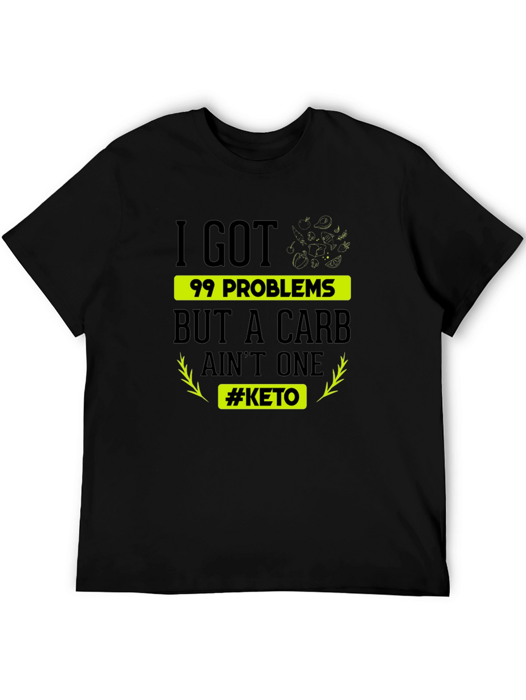 Keto Lifestyle T-Shirt - 99 Problems Carb Aint One