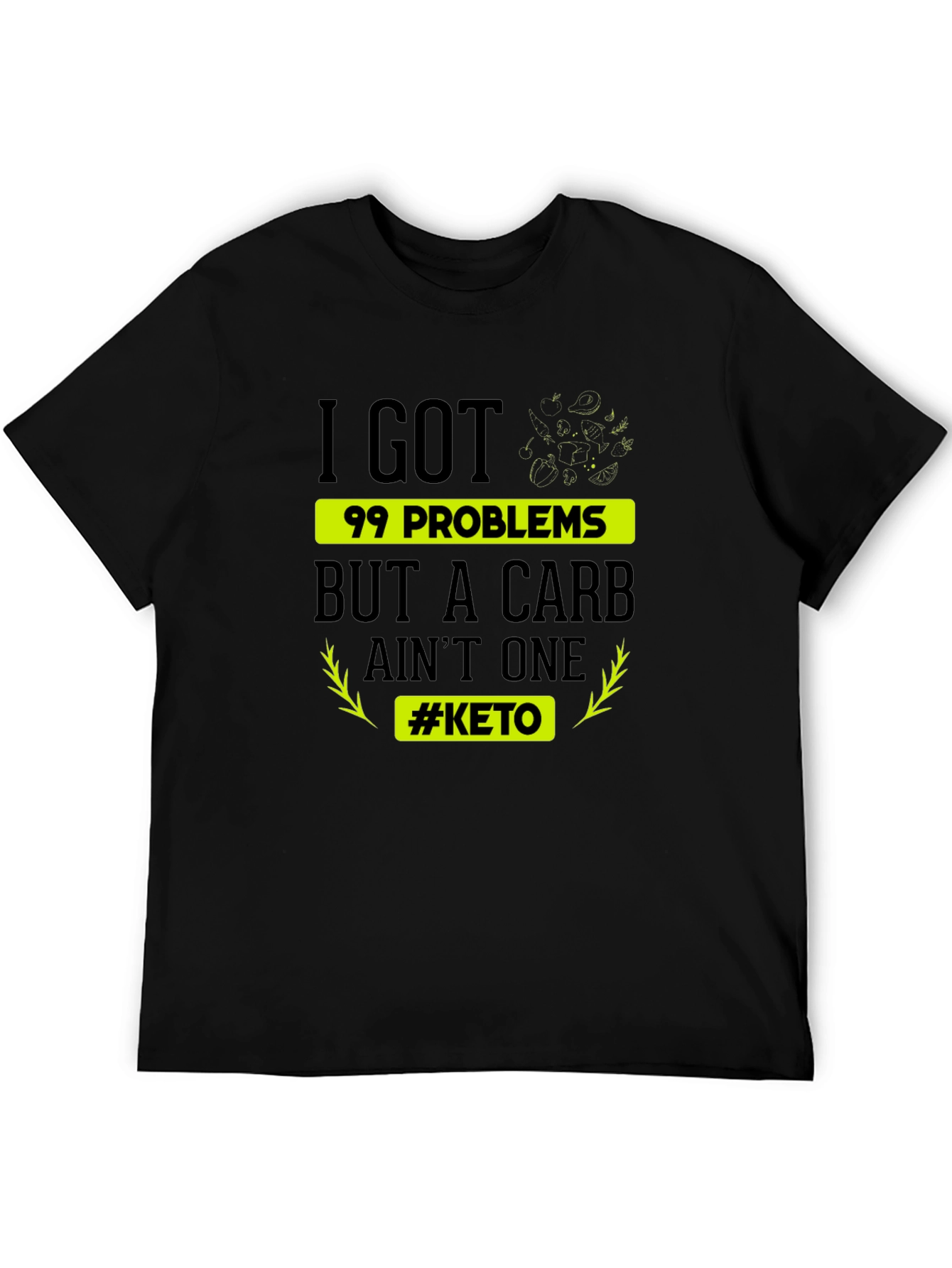 Keto Lifestyle T-Shirt - 99 Problems Carb Aint One
