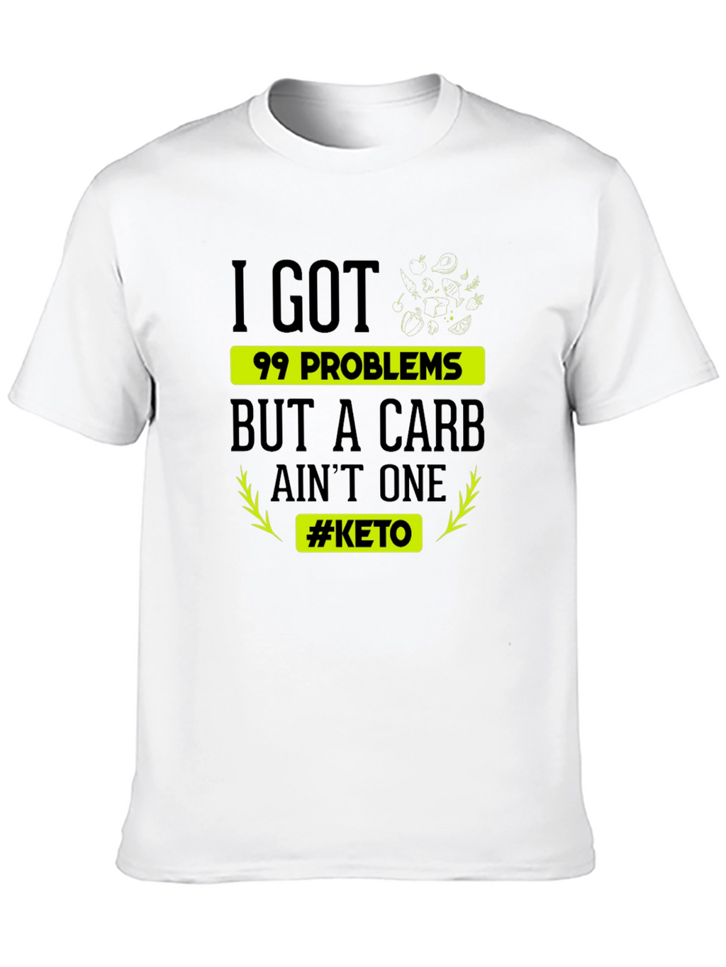 Keto Lifestyle T-Shirt - 99 Problems Carb Aint One