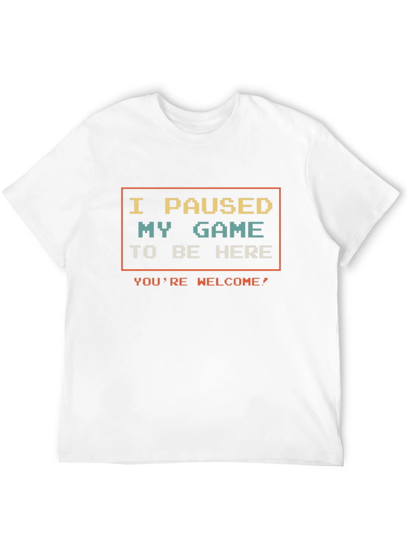 I Paused My Game T-Shirt