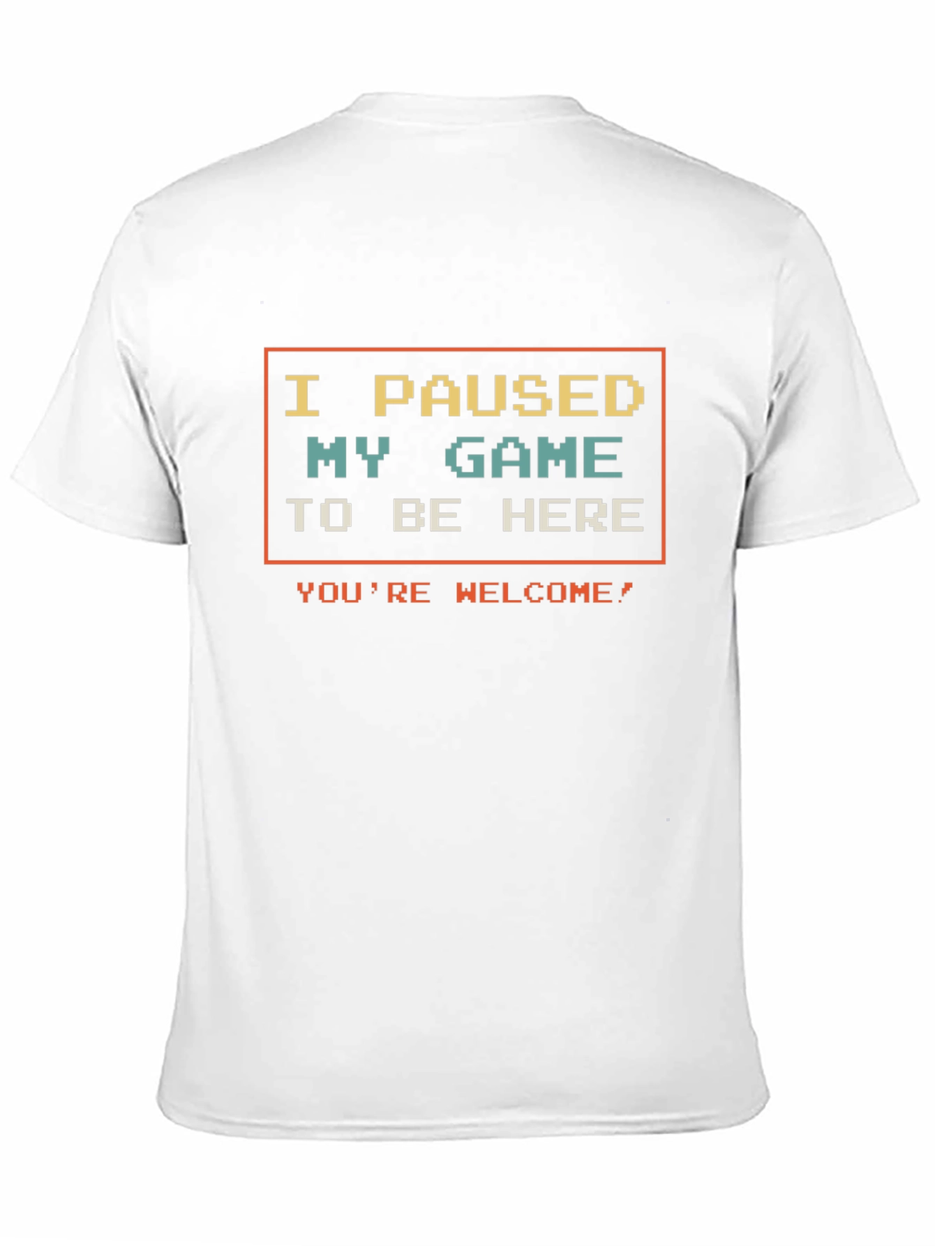 I Paused My Game T-Shirt