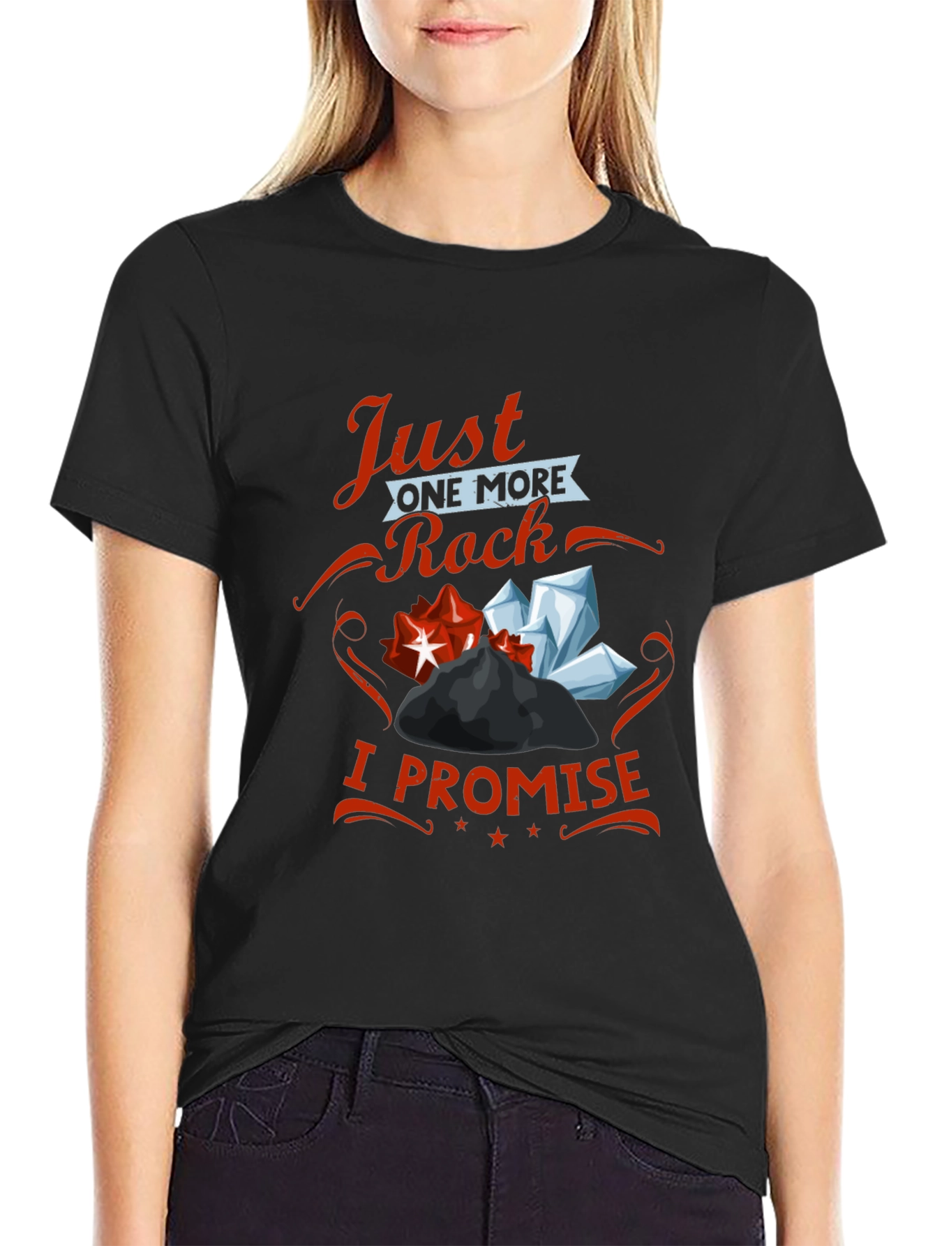 Just One More Rock I Promise T-Shirt