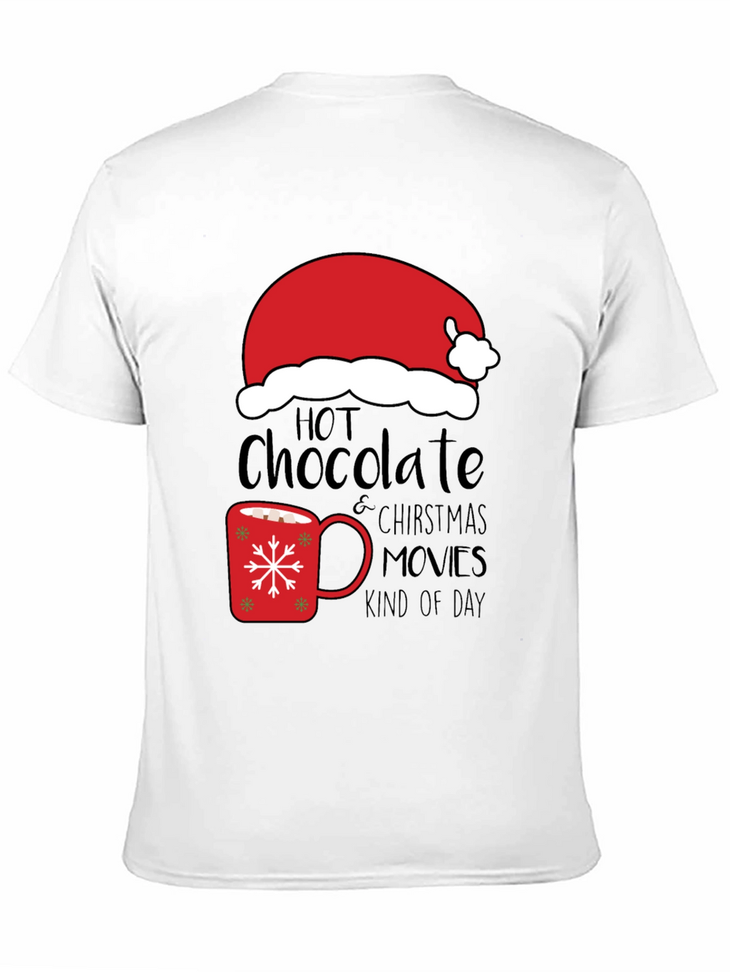 Hot Chocolate Christmas Movies Kind Of Day T-Shirt