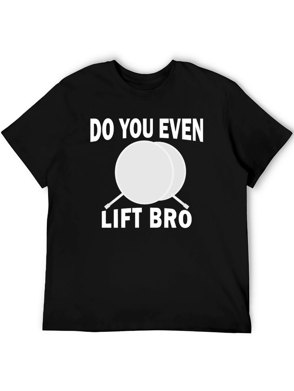Do You Even Lift Bro T-Shirt