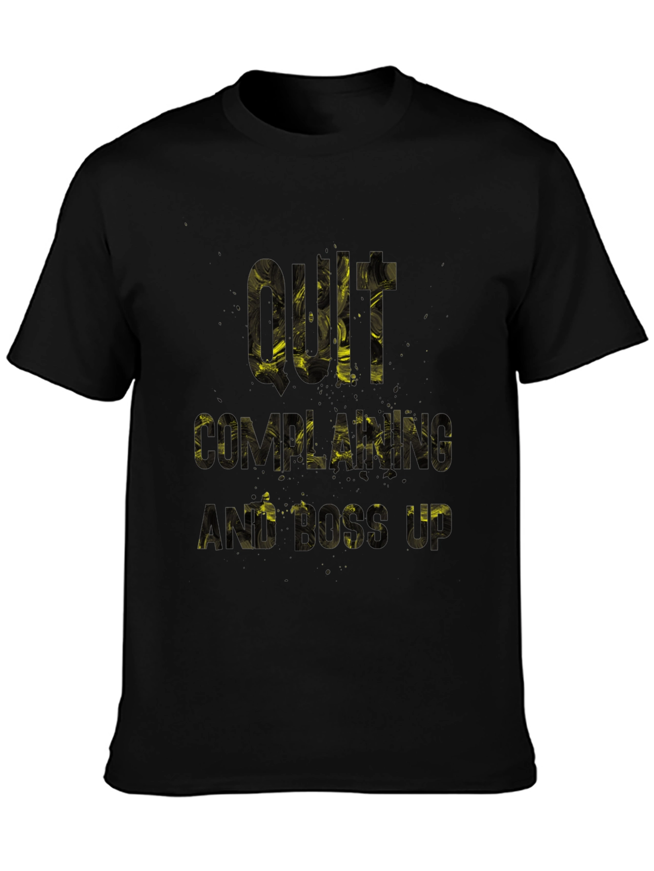 Quit Complaining & Boss Up Graphic Tee