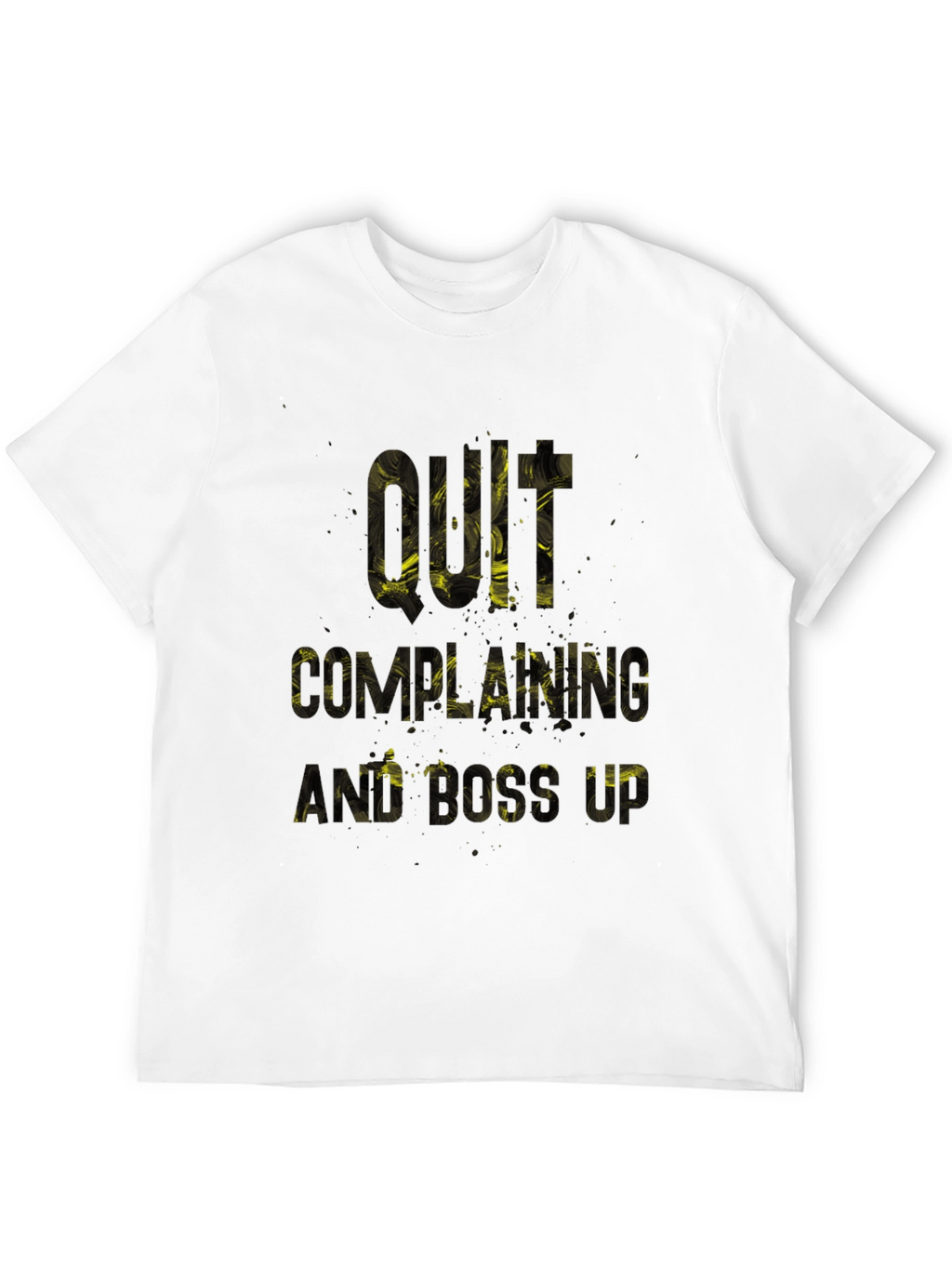 Quit Complaining & Boss Up Graphic Tee