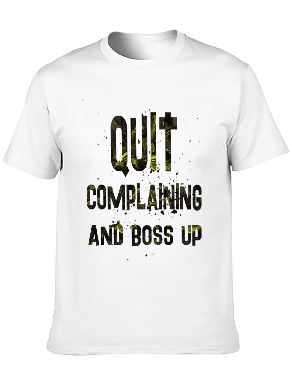 Quit Complaining & Boss Up Graphic Tee