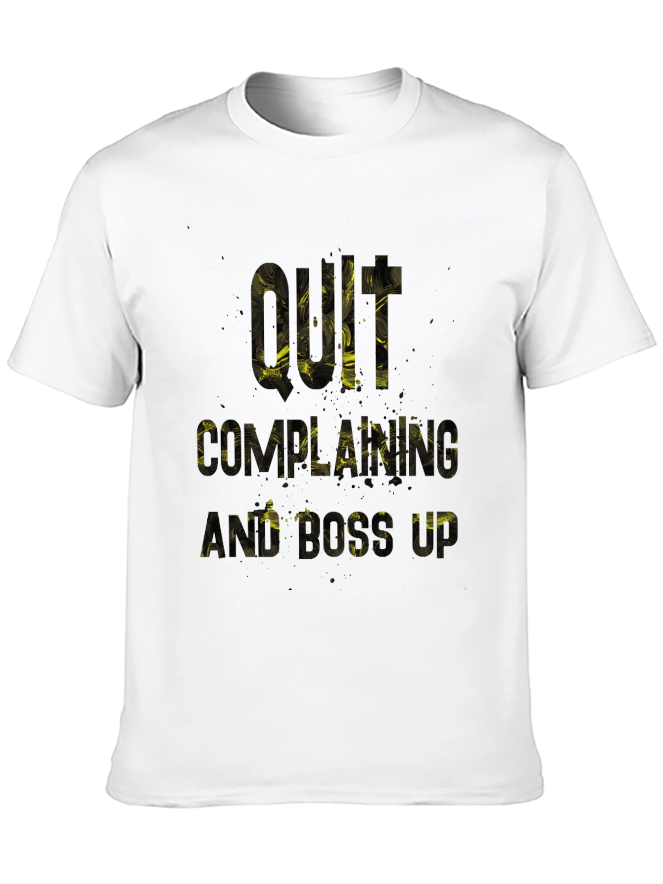 Quit Complaining & Boss Up Graphic Tee