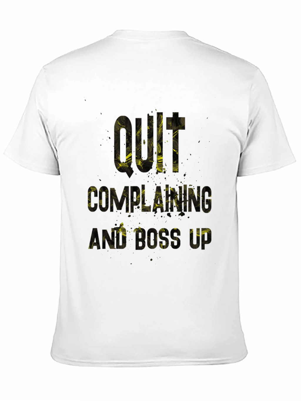 Quit Complaining & Boss Up Graphic Tee