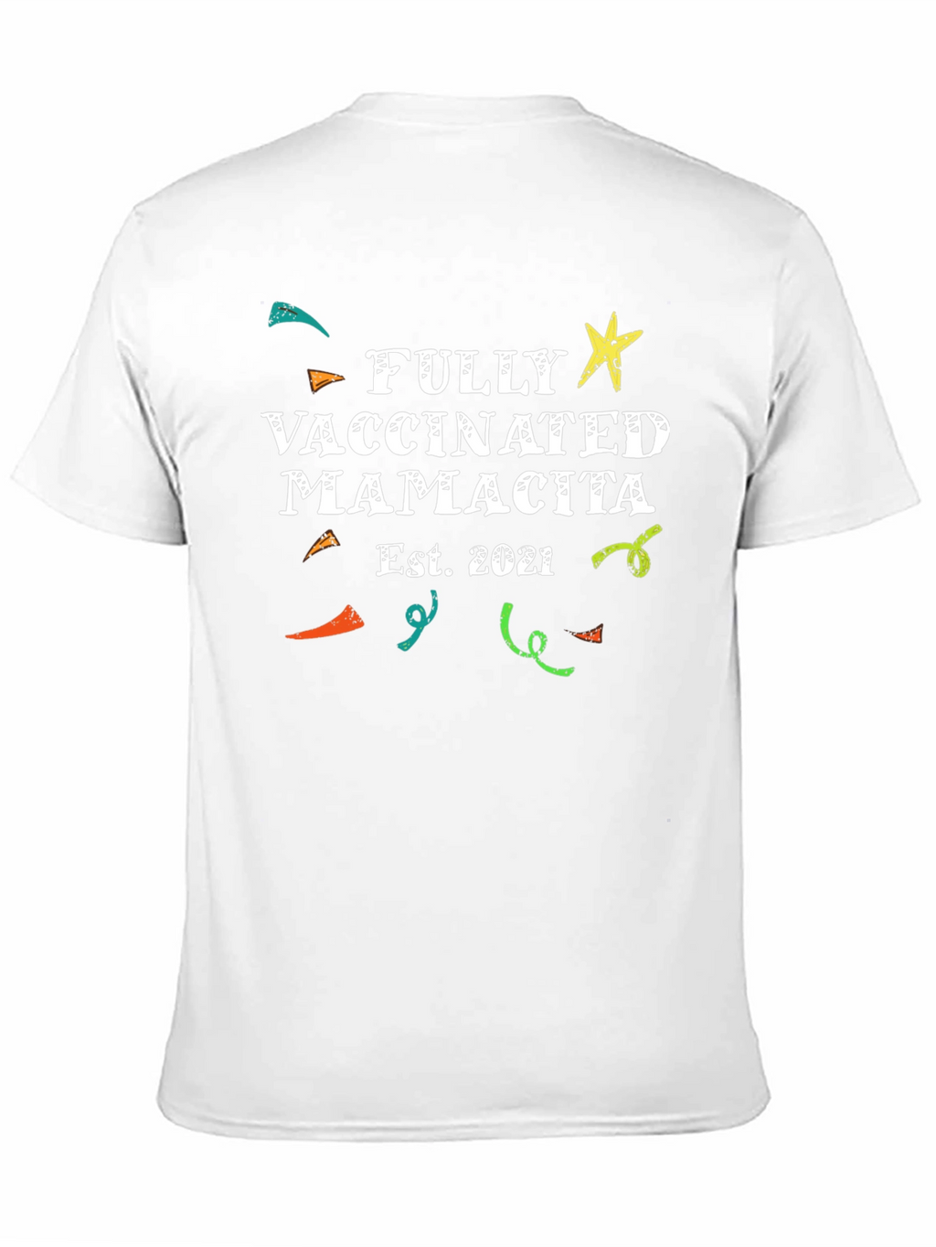 Fully Vaccinated Mamacita Est. 2021 T-Shirt